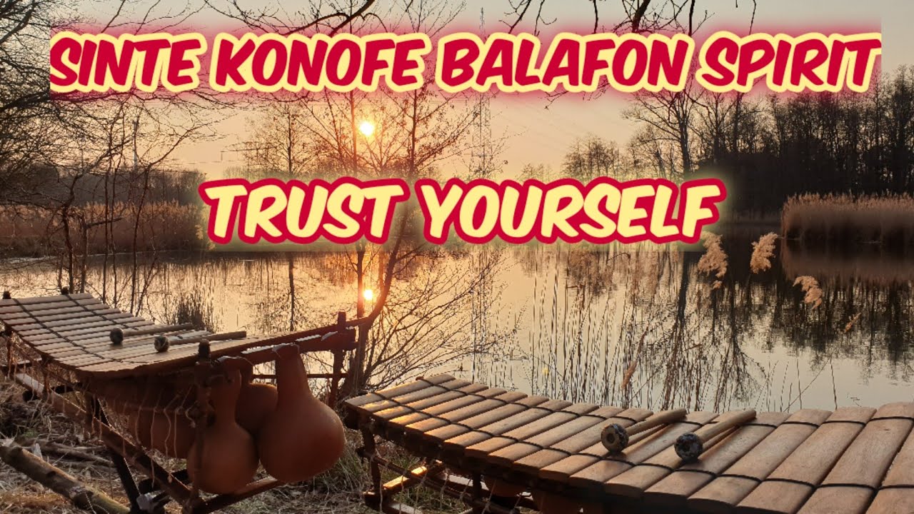 Sinte Konofe - Balafon spirit - Trust yourself