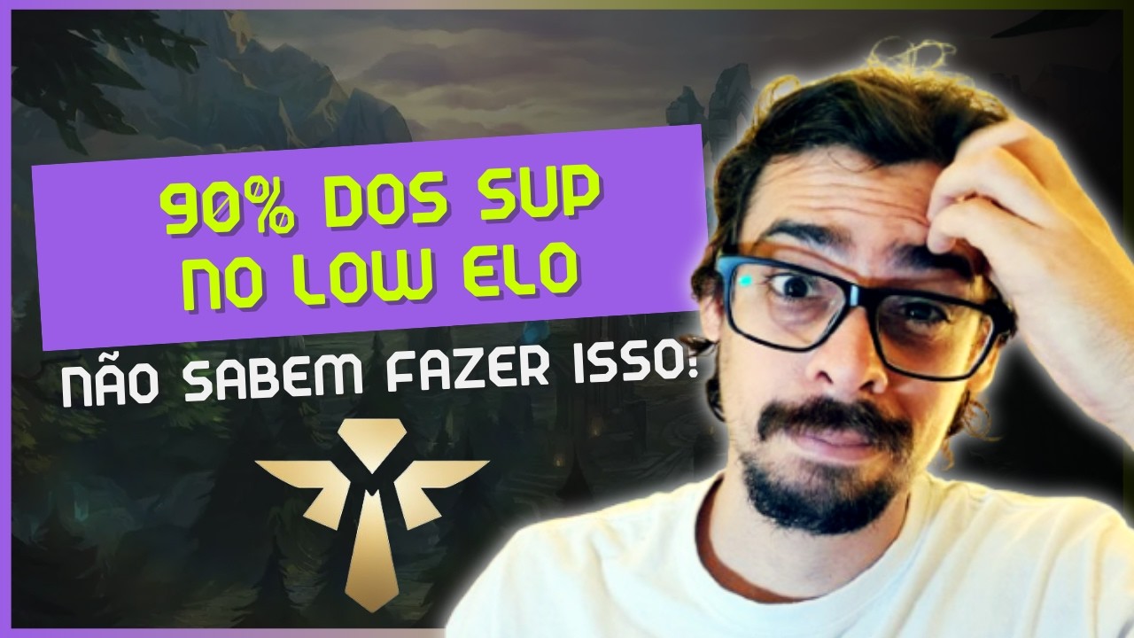 VOCÊ TÁ JOGANDO DE SUPORTE ERRADO E NEM SABE! DESCUBRA POR QUÊ | LEAGUE OF LEGENDS