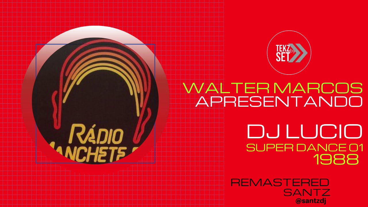 DJ LUCIO  Super Dance 01 em 1988 /RADIO MANCHETE  ESPECIAL SET'S