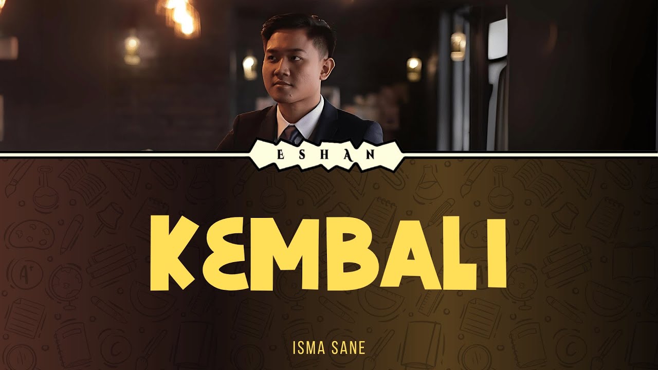 (LIRIK) KEMBALI I ISMA SANE