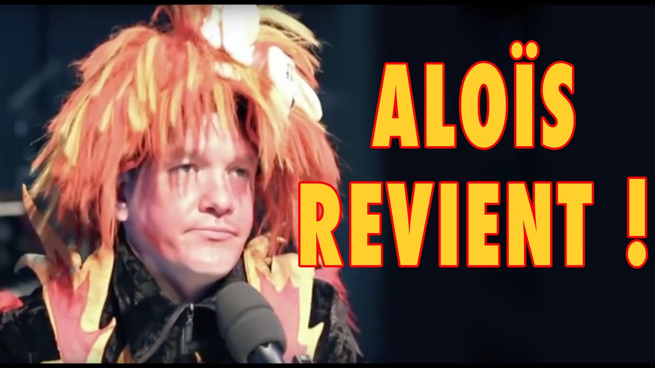 Alo&iuml;s reviens !