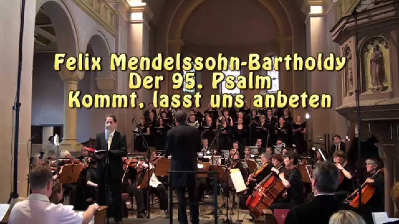 Felix Mendelssohn-Bartholdy  - Der 95. Psalm - 