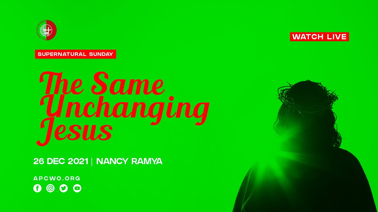 The Same Unchanging Jesus | Online Church Service (26 December 2021)