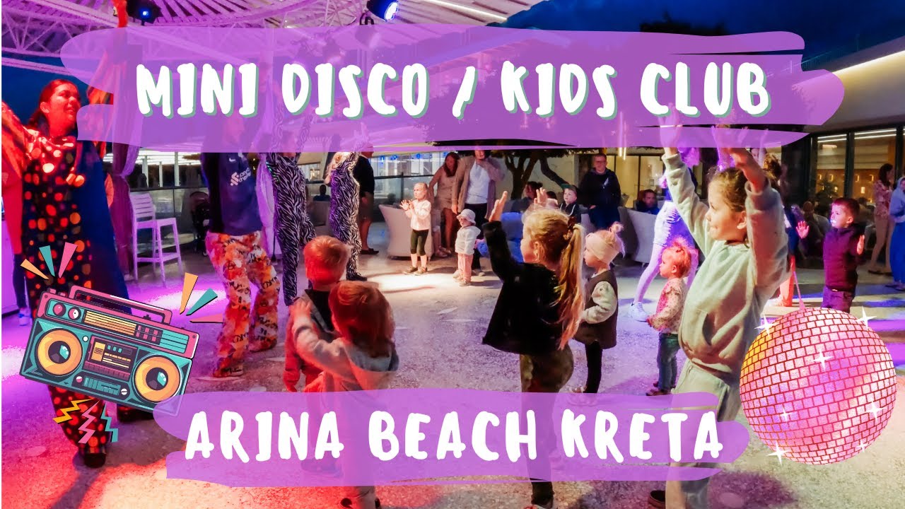 MINIDISCO🪩 KIDS CLUB💃🏻 ARINA BEACH RESORT KRETA