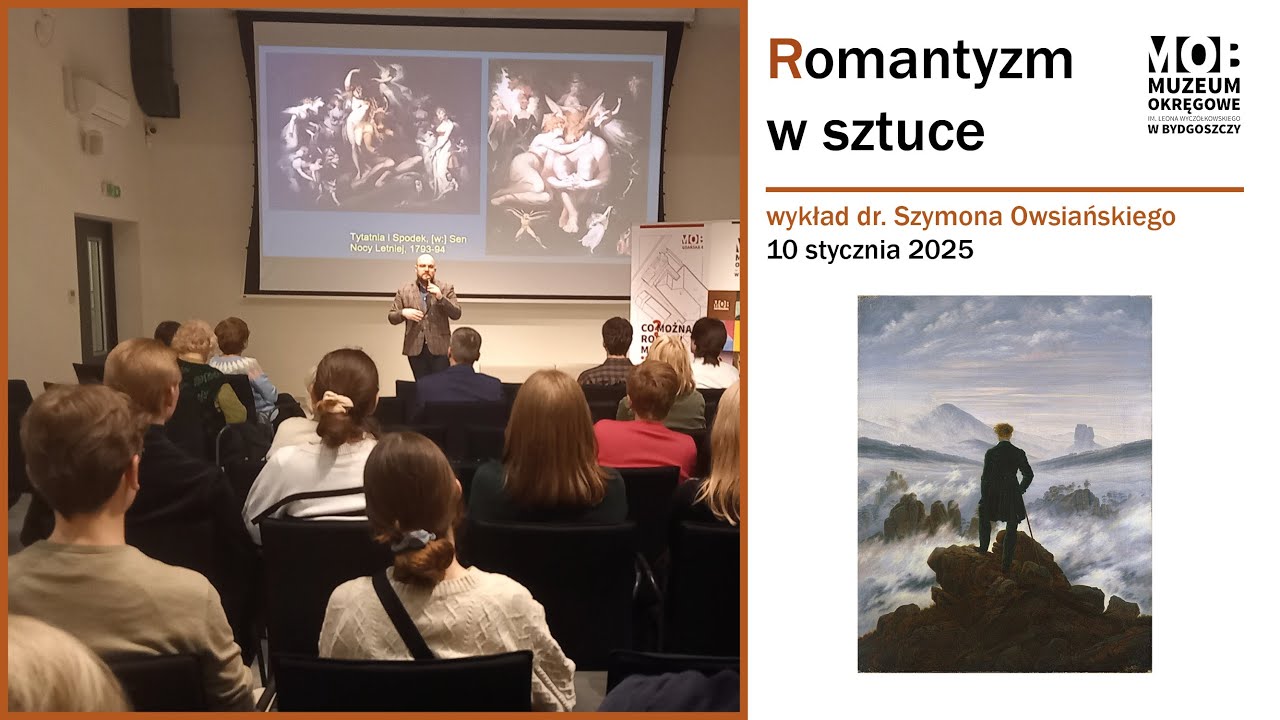 Romantyzm w sztuce &ndash; wykład dr. Szymona Owsiańskiego, z cyklu 