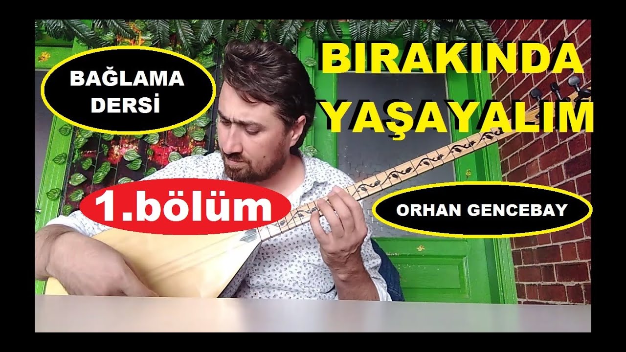 Bırakında Yaşayalım - 1.bölüm. (Orhan Gencebay) Bağlama Dersi.