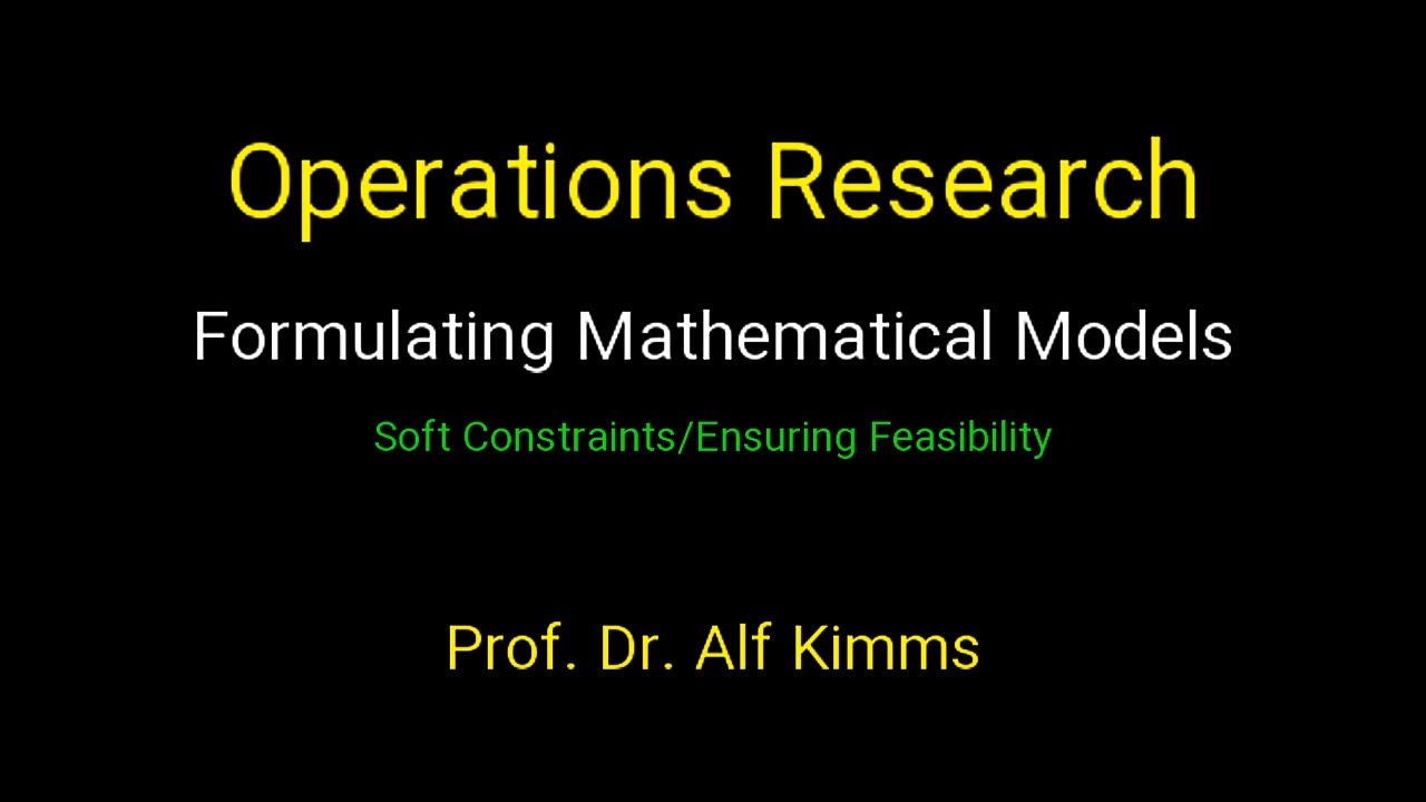 Operations Research: Formulating Mathematical Models (Soft Constraints/Ensuring Feasibility)