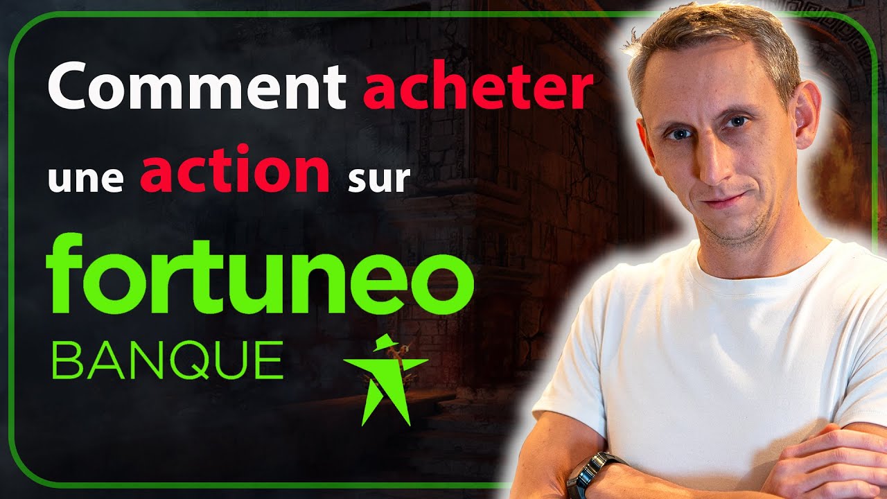 Bourse - Comment acheter une action sur Fortuneo (2025)