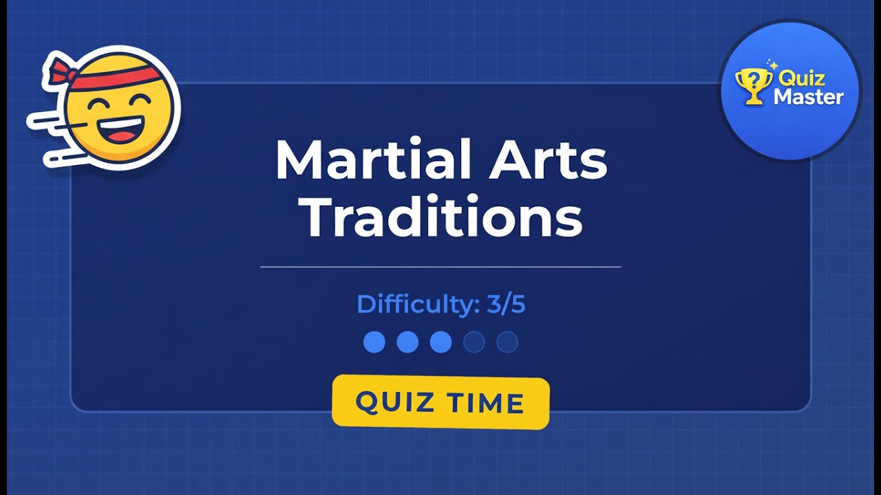 Quiz: Martial Arts Traditions (Difficulty 3/5)