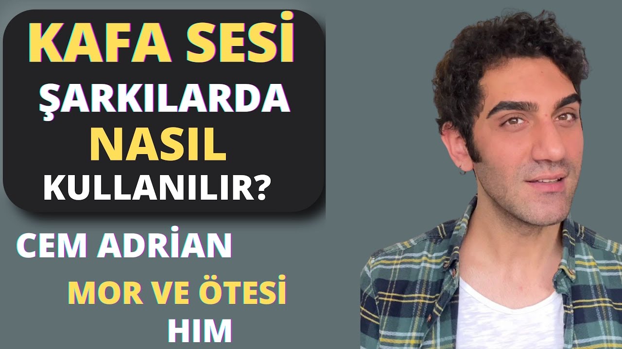ŞAN DERSİ #16- KAFA SESİ ŞARKILARDA NASIL KULLANILIR? CEM ADRİAN, MOR VE ÖTESİ, HIM