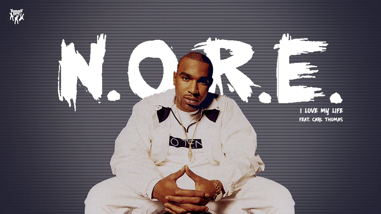 Noreaga - I Love My Life (feat. Carl Thomas)