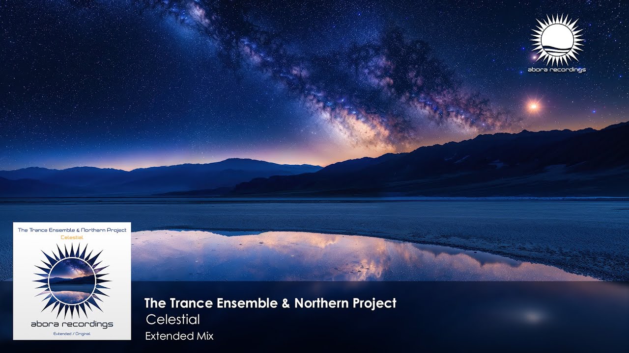 The Trance Ensemble & Northern Project  - Celestial (Extended) [Abora Recordings]