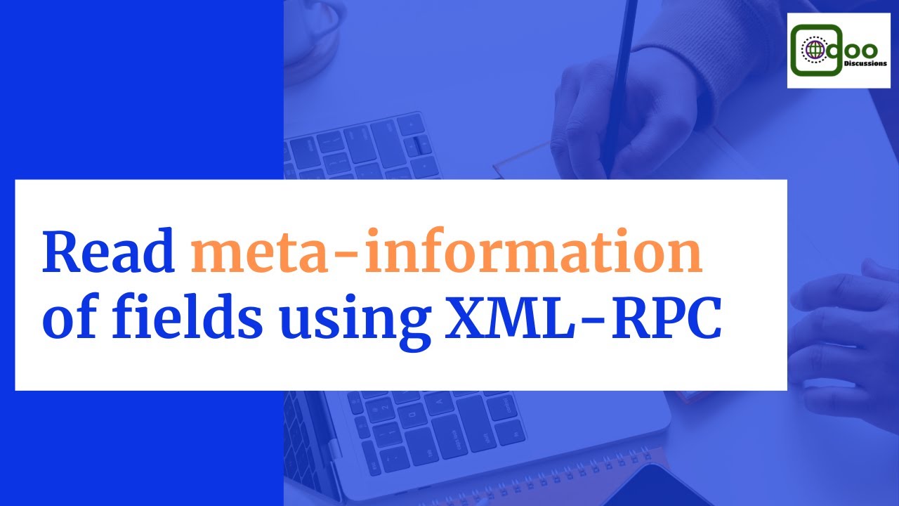 Read meta-information of fields using xmlrpc | Odoo External API