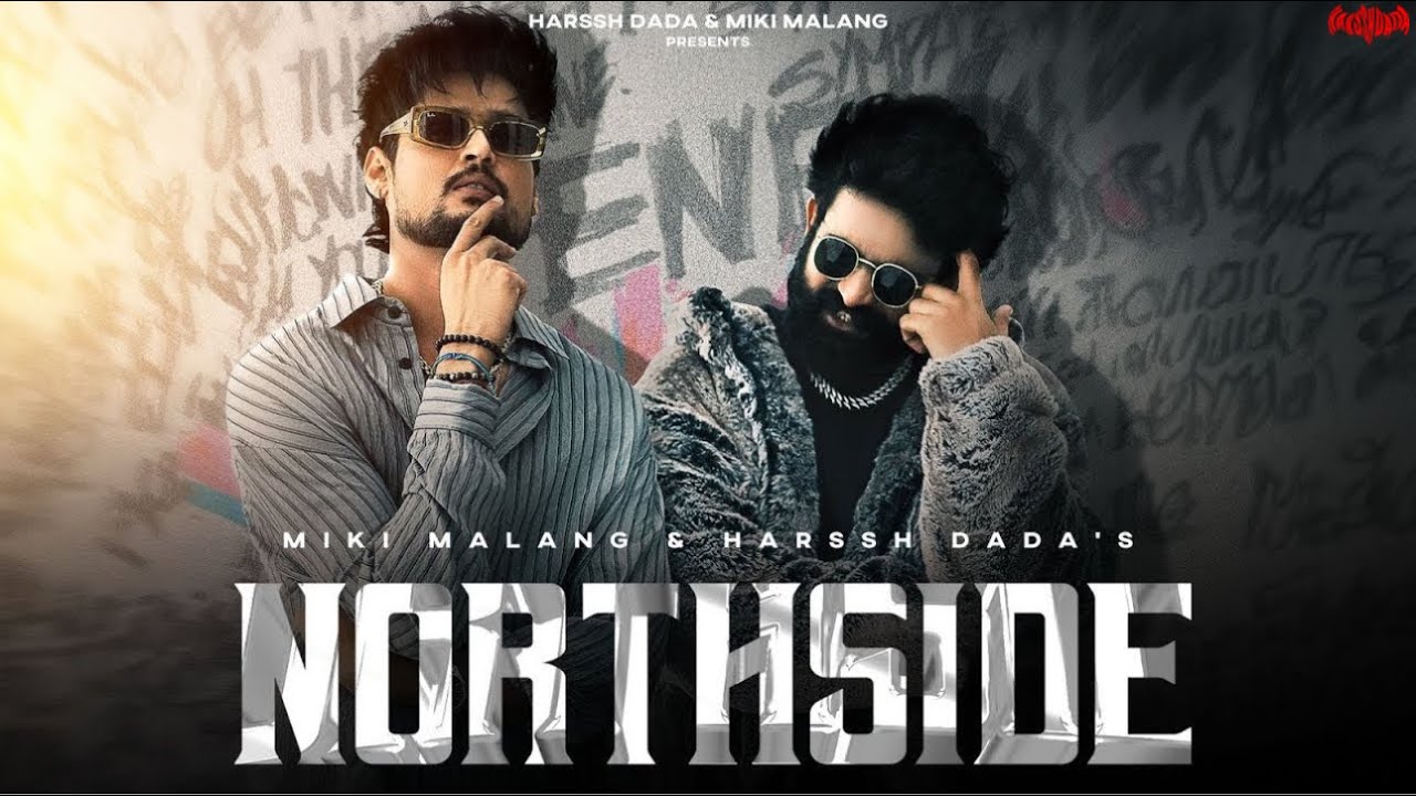 NORTHSIDE (Official Music Video): Harssh Dada, Miki Malang, Shaitan