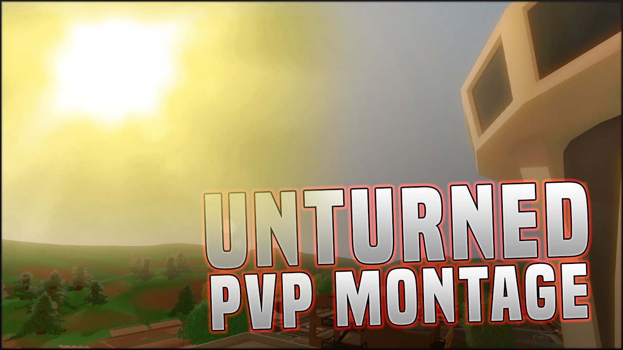 PvP Montage -  (Unturned 3.0)
