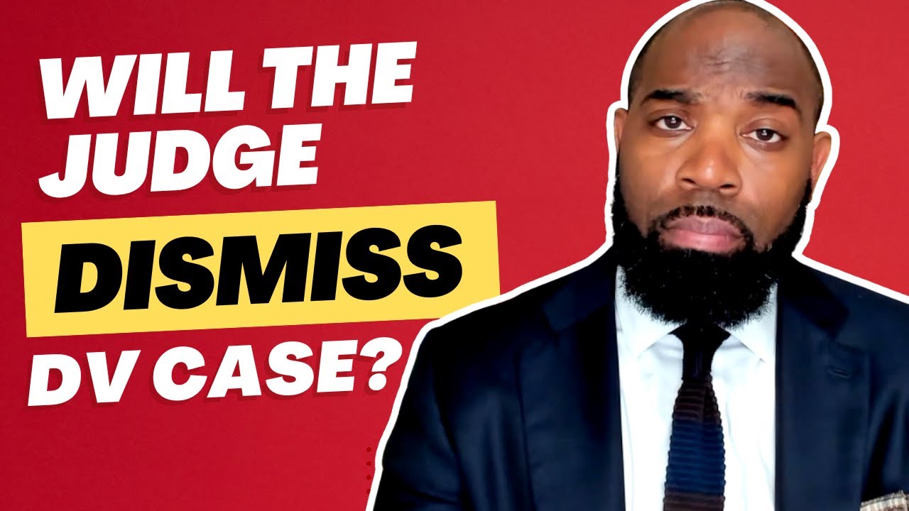 The Judge Will Not Dismiss His DV Case