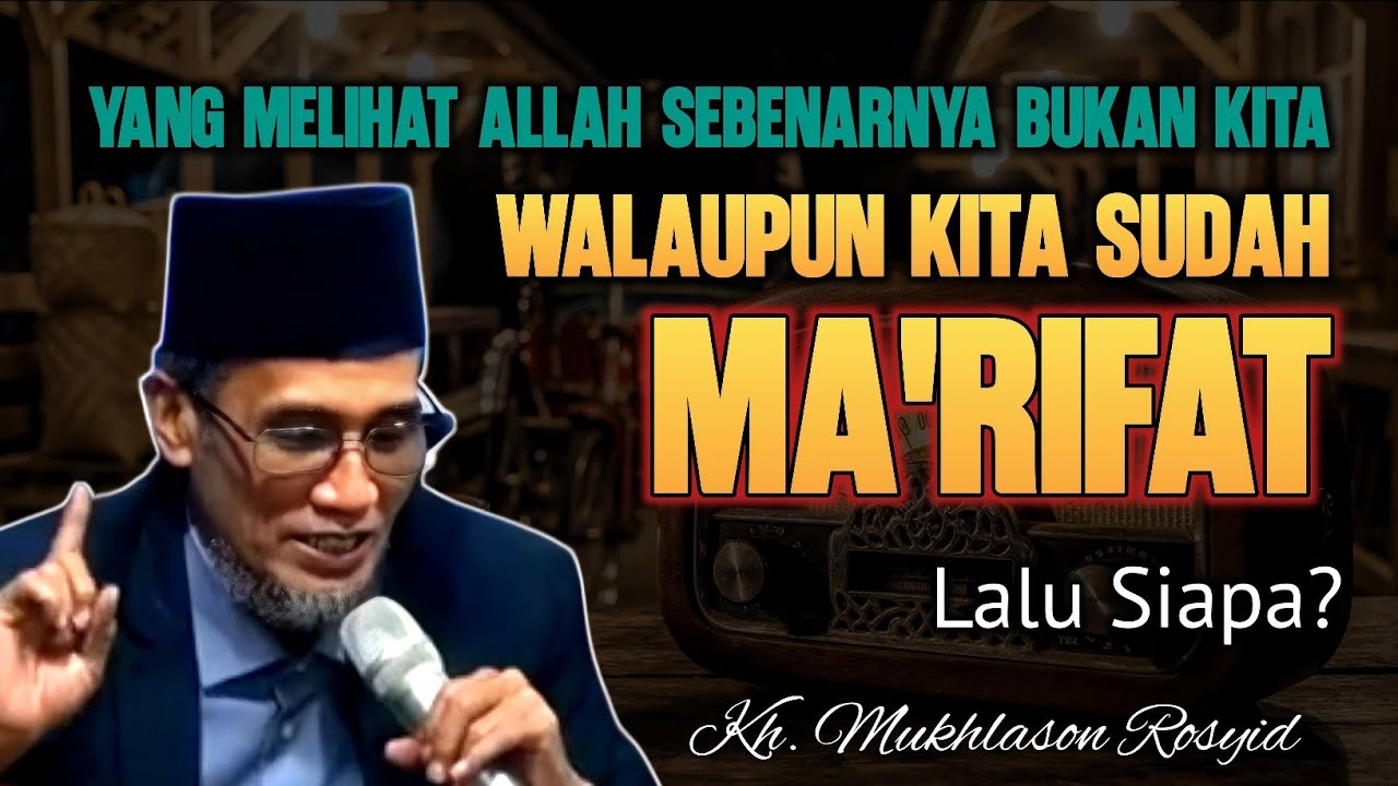 Siapakah yang Sebenarnya Bisa Melihat Wujud Allah? Penjelasan KH. Mukhlason Rosyid