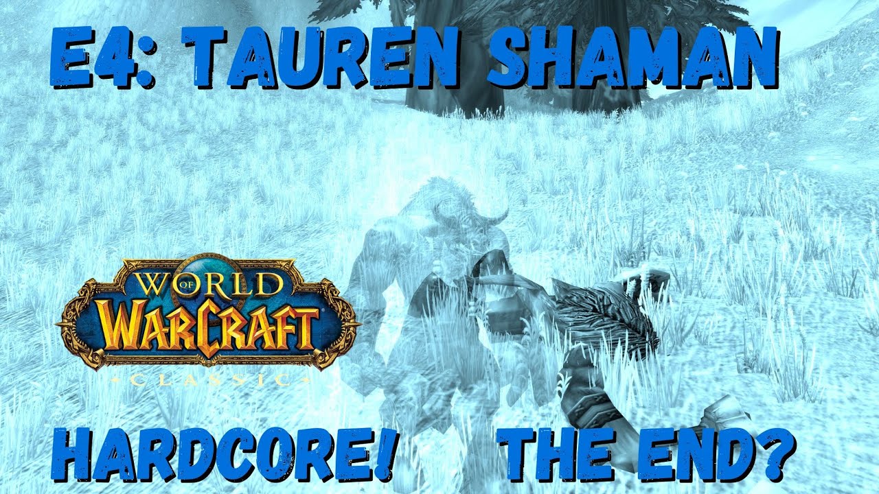 World of Warcraft: Classic Hardcore | Episode 4 - Tauren Shaman Leveling Gameplay!