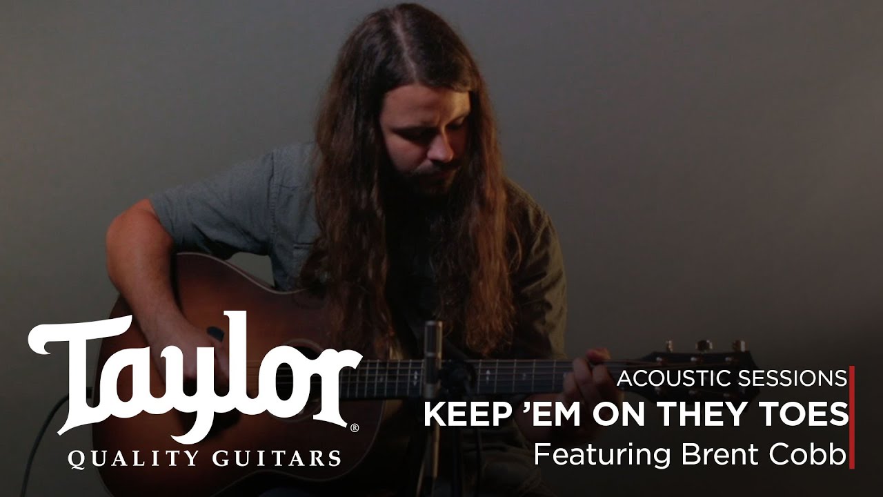 Brent Cobb  "Keep ‘em on They Toes" | Taylor Acoustic Sessions