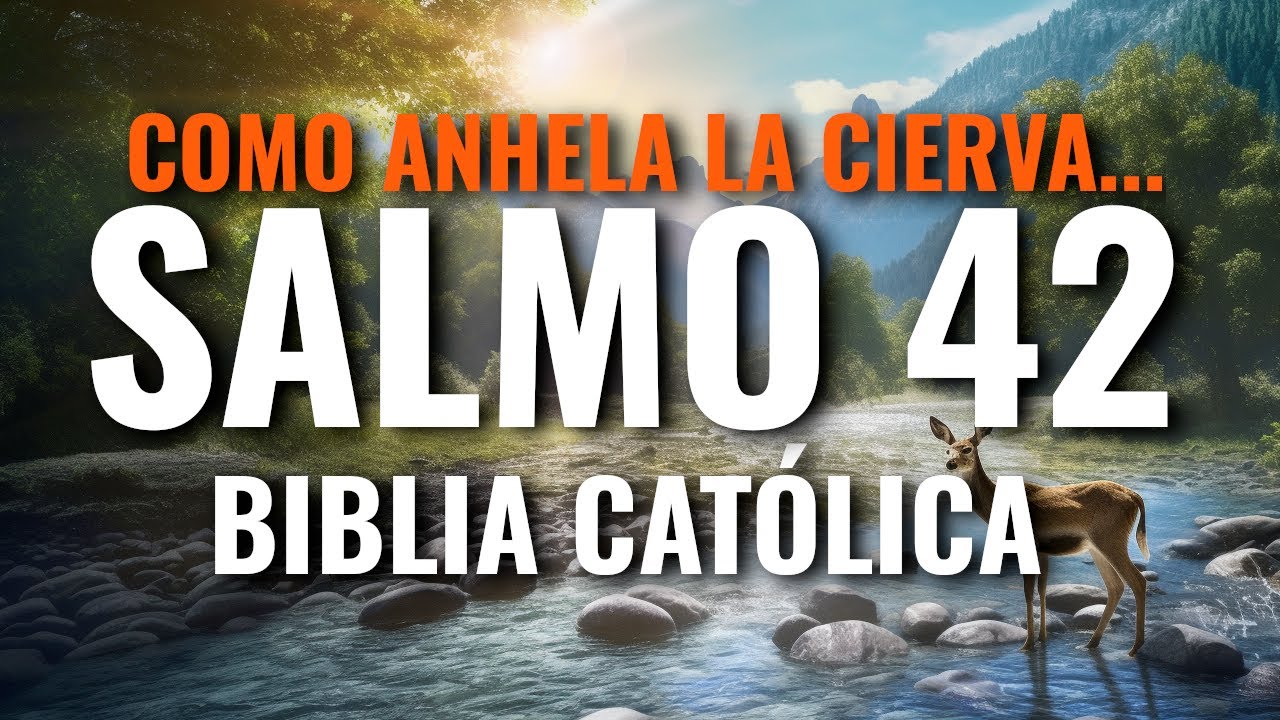 Oraci&oacute;n en la sequedad espiritual | Salmo 42 Cat&oacute;lico | Biblia Cat&oacute;lica | Letras grandes y hablado