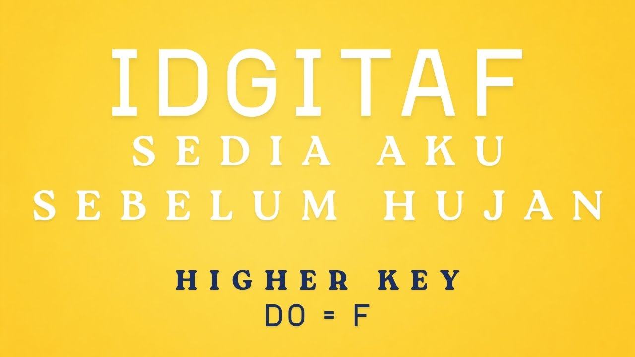 Idgitaf - Sedia Aku Sebelum Hujan [ KARAOKE INSTRUMENTAL MUSIC - FEMALE / HIGHER KEY ]