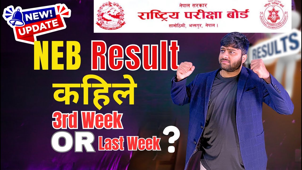NEB Result 2081| The WAIT is OVER ! Find Out Now |