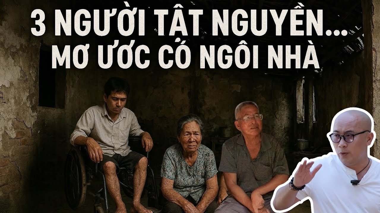 Câu chuyện đẫm nước mắt: 3 người tật nguyền mơ ước có ngôi nhà khiến ai xem cũng thương xót
