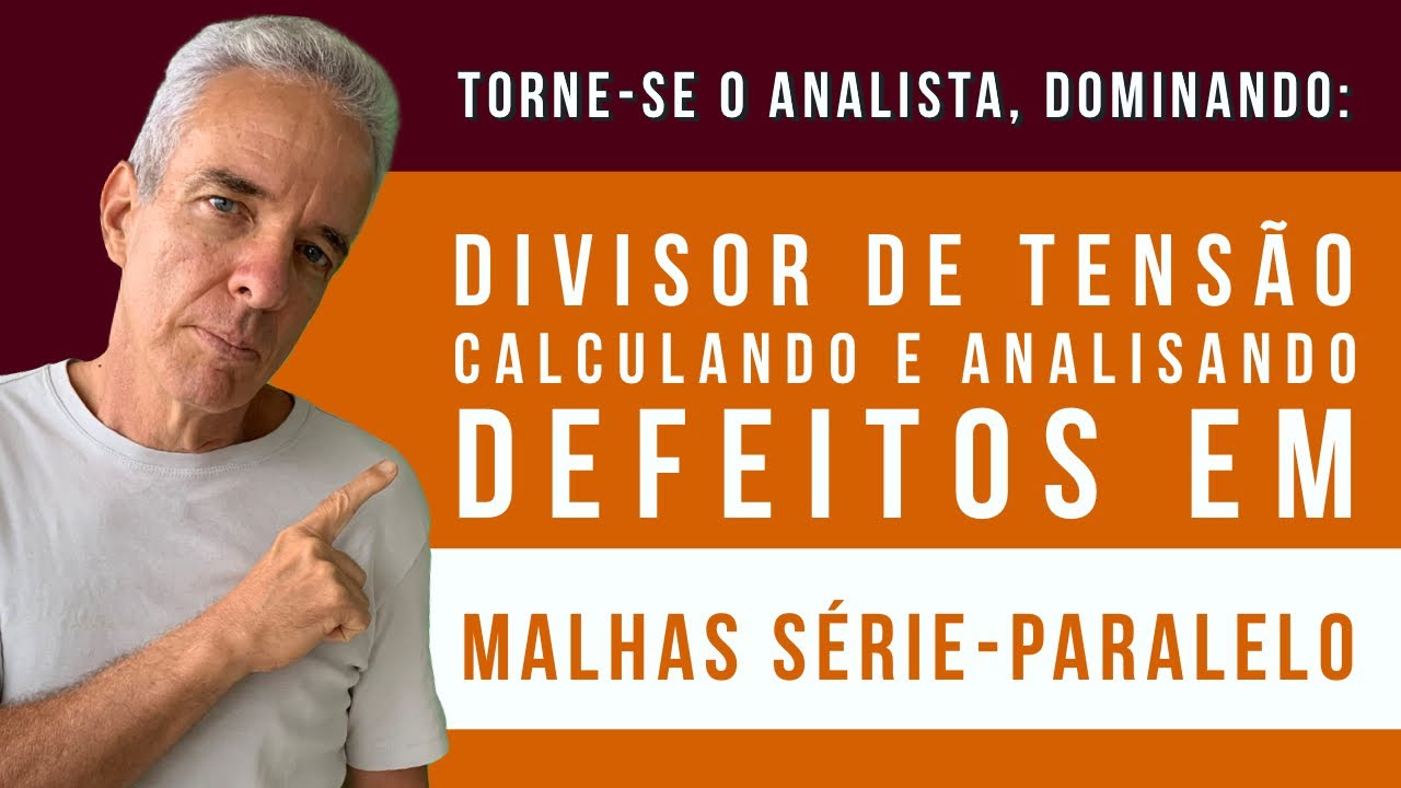 Divisor de tensão: como calcular e analisar defeitos em malhas série-paralelo | Aulas de reforço