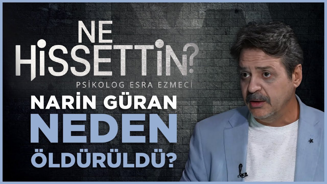 Savaş Kurtbaba: Narin Görmemesi Gereken Bir Şeyle Karşılaştı | Esra Ezmeci ile Ne Hissettin?
