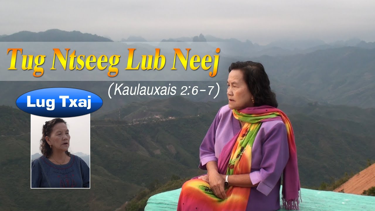 Tug Ntseeg Lub Neej (Kaulauxais 2:6-7) & Lug Txaj | Nruag Hawj