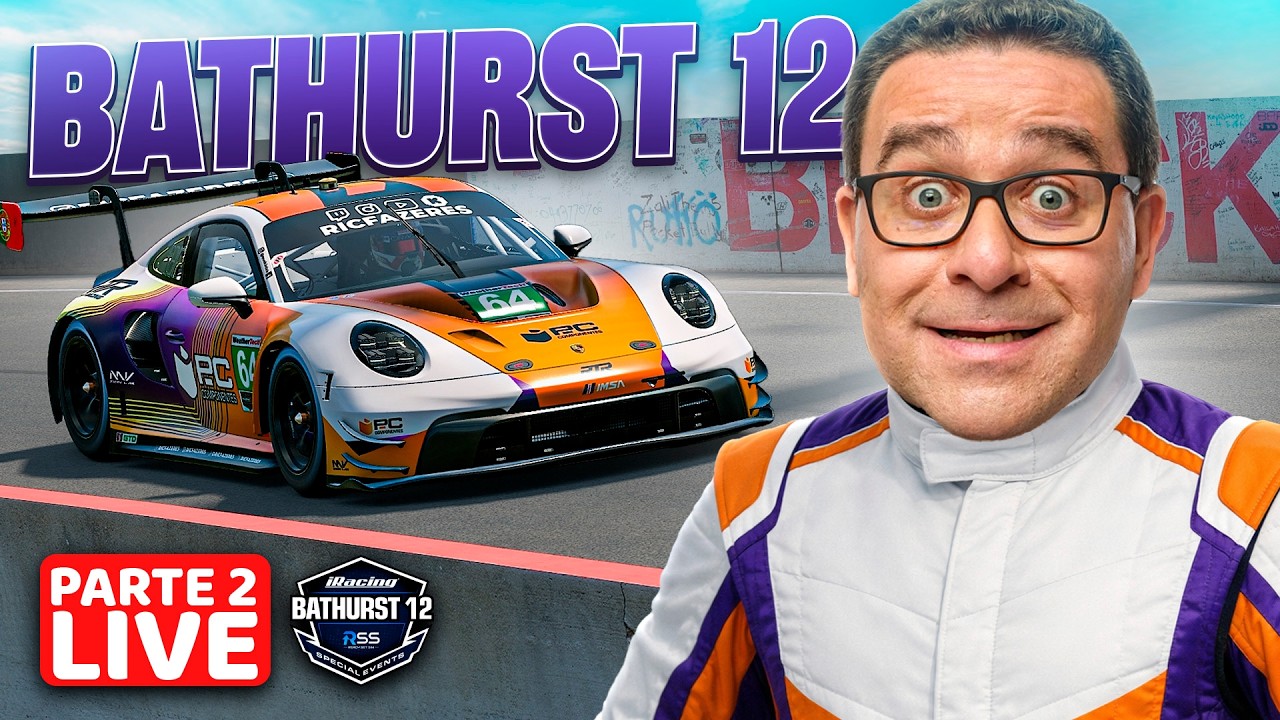 🔴LIVE (parte2) ÚLTIMAS 6 HORAS DE BATHURST