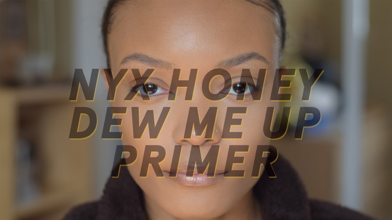 NYX Honey Dew Me Up Primer Review | Alicia Fuller