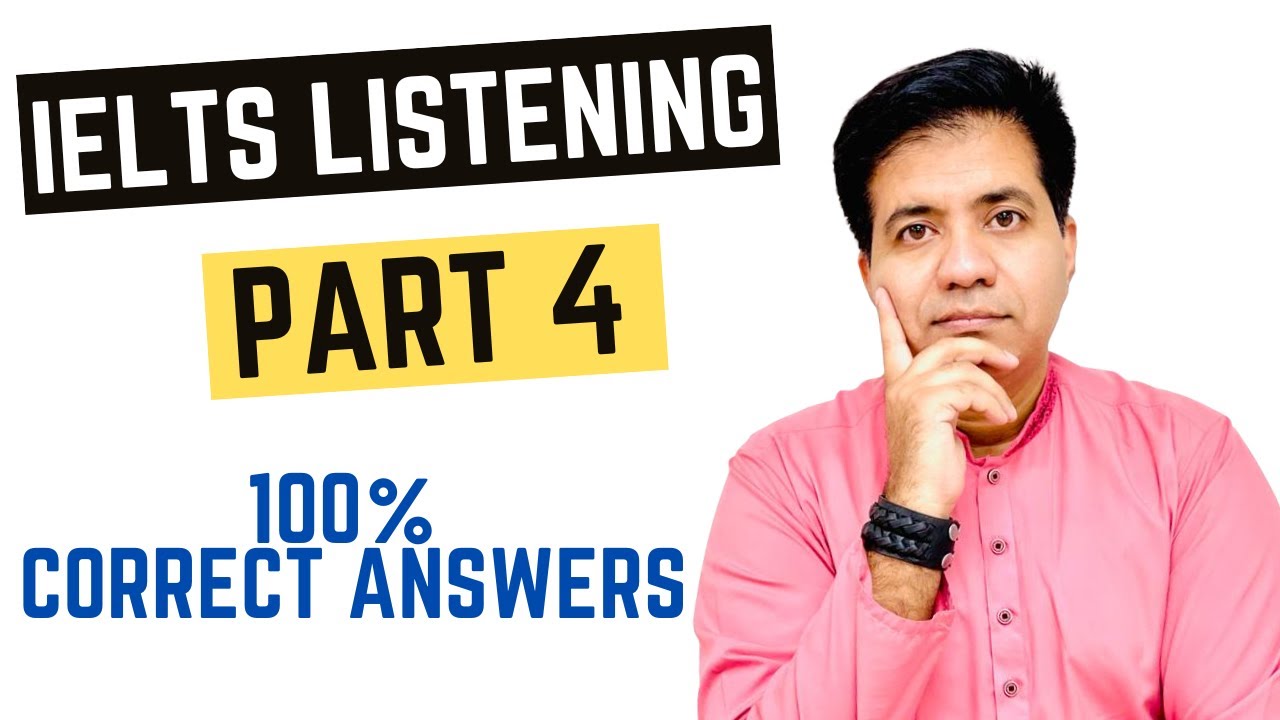 IELTS Listening Part 4 - 100 Percent Correct Answers By Asad Yaqub