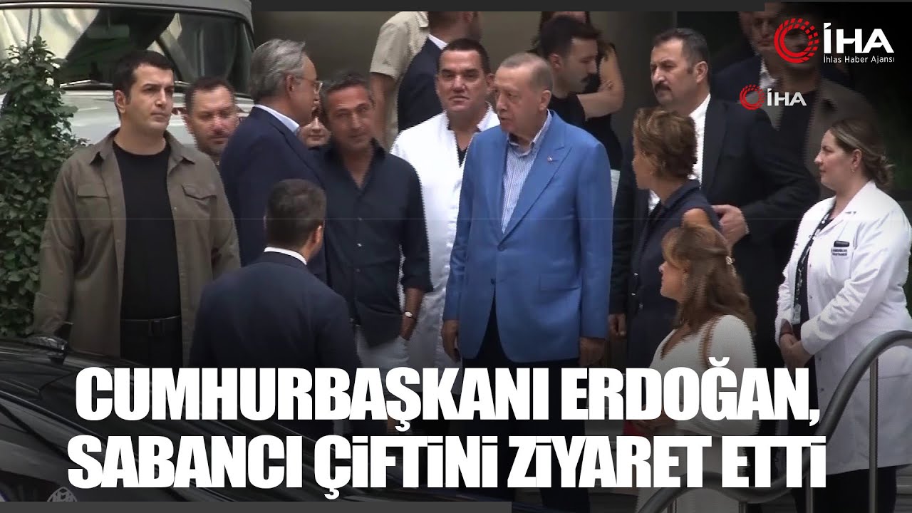 Cumhurbaşkanı Erdoğan, Ali ve Vuslat Sabancı Çiftini Hastanede Ziyaret Etti