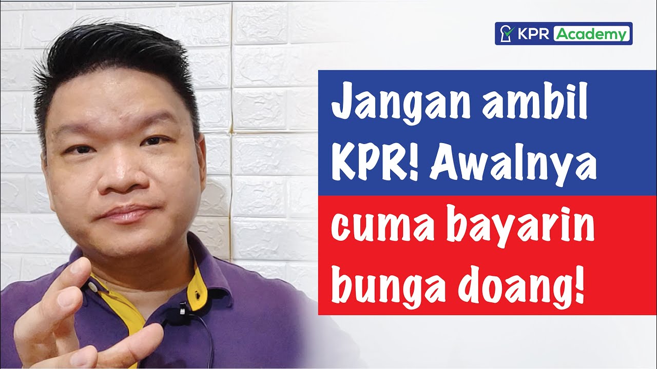Jangan beli rumah pakai KPR! Cicilan awal cuma buat bayar bunga? (Tips KPR 55)