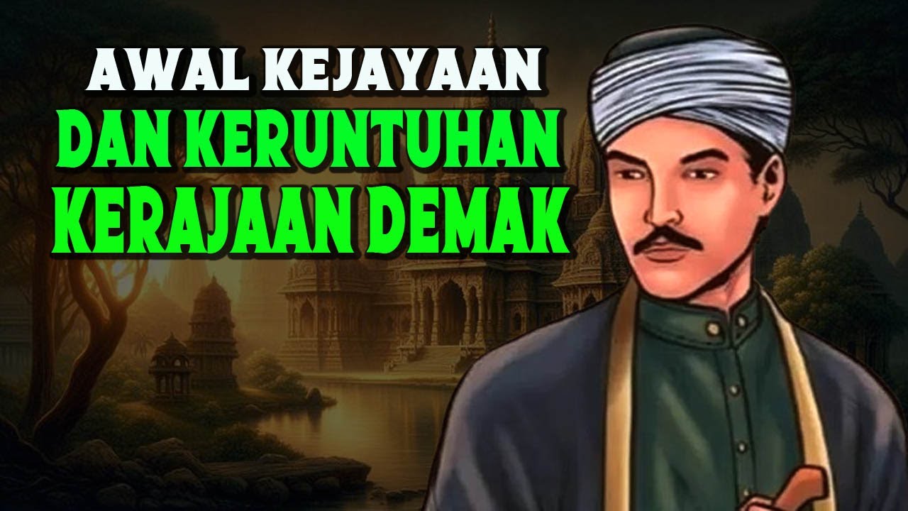 Sejarah Awal Kejayaan dan Keruntuhan Kerajaan Demak