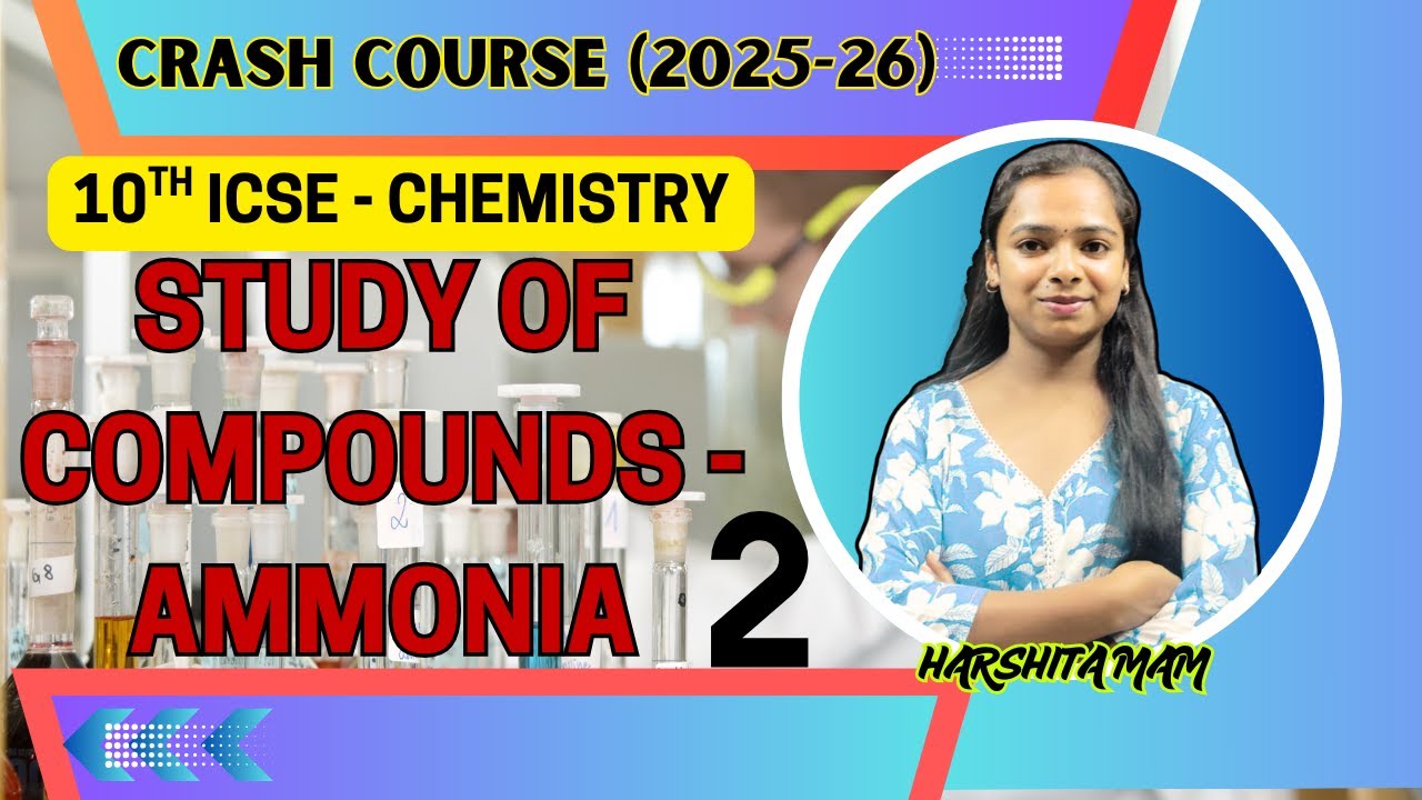 STUDY OF COMPOUNDS - AMMONIA-2 | 10TH ICSE | BIOLOGY | BY- HARSHITA MAM