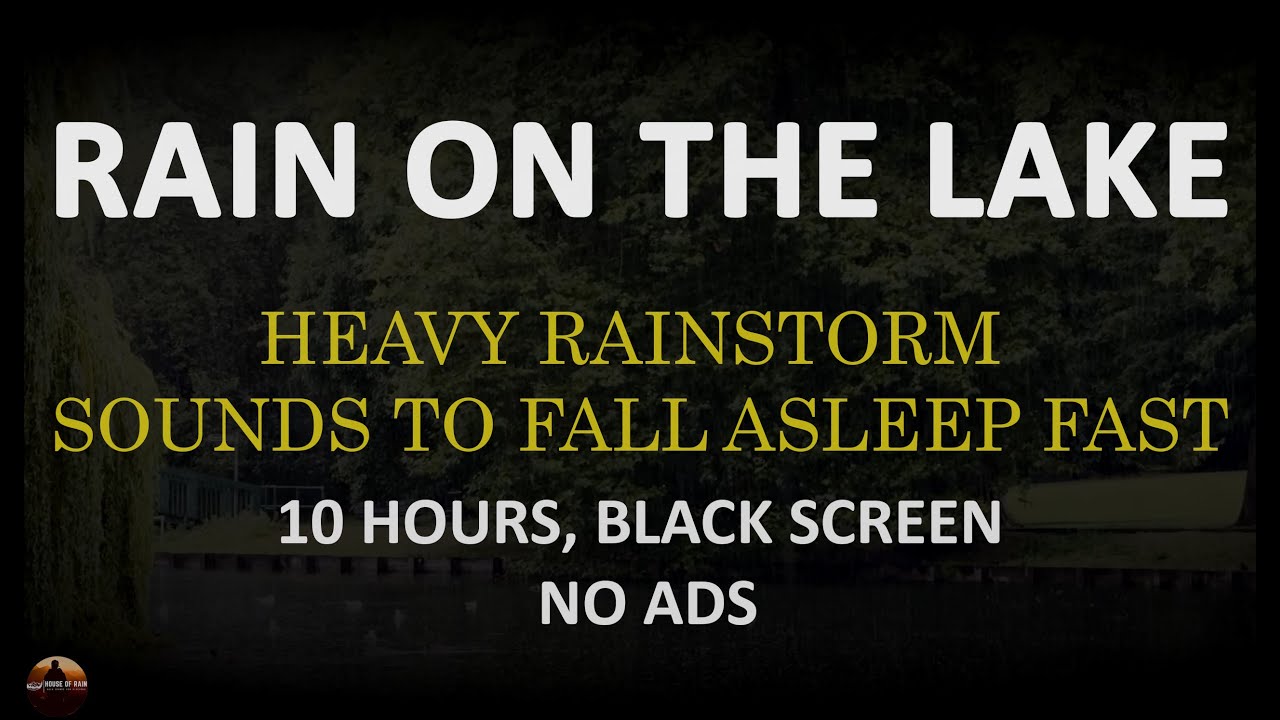 NO ADS, Rainstorm Sounds for Sleeping Black Screen, Rain on the Lake, Soothing Rain Sounds 10 Hours