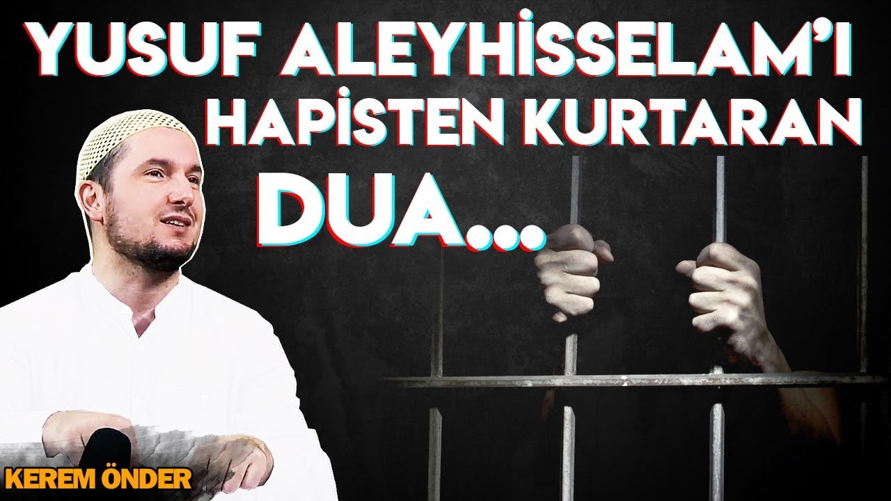 Yusuf aleyhisselam'ı hapisten kurtaran dua... / Kerem Önder