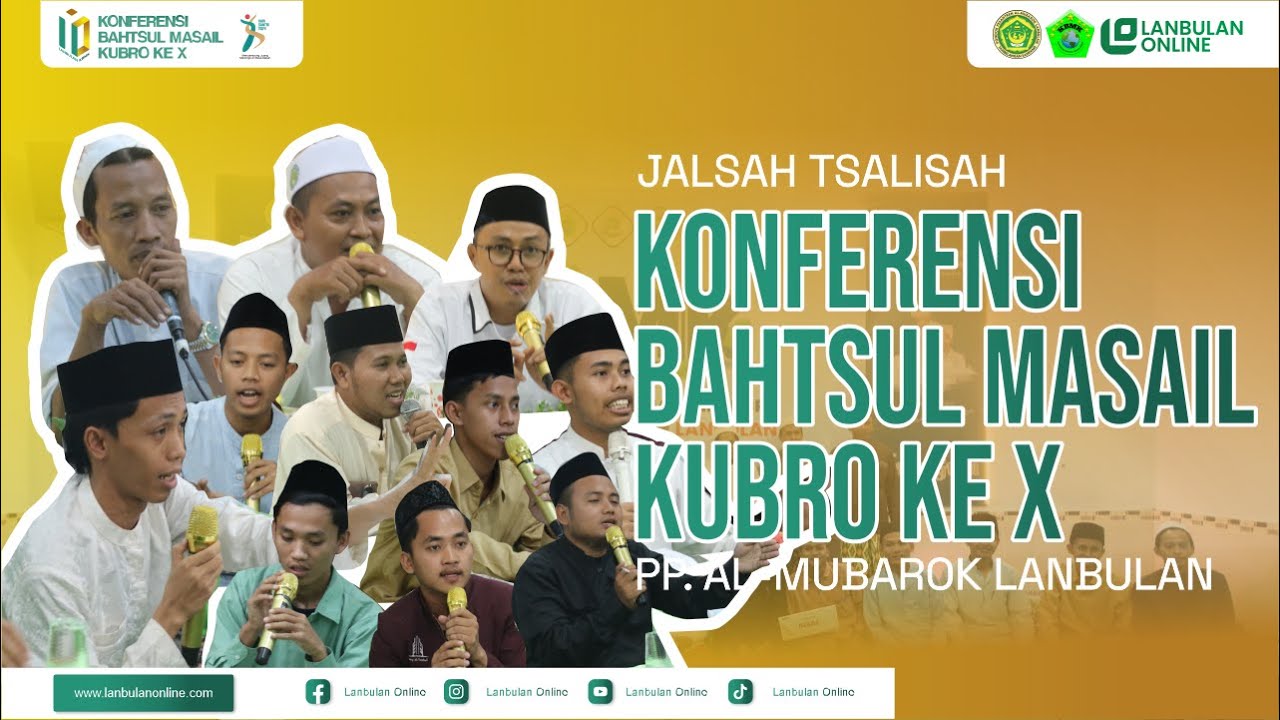 JALSAH TSALISAH KBMK - KONFERENSI BAHTSUL MASA'IL KUBRO SE-JAWAMADURA KE-X | PP. AL-MUBAROK LANBULAN