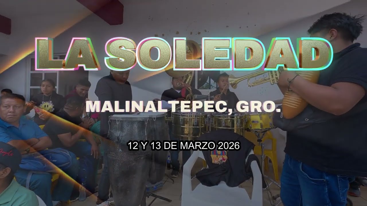LA SOLEDAD, MALINALTEPEC GRO. FIESTA PATRONAL 4TO. VIERNES DE CUARESMA 2026 (PARTE 02)