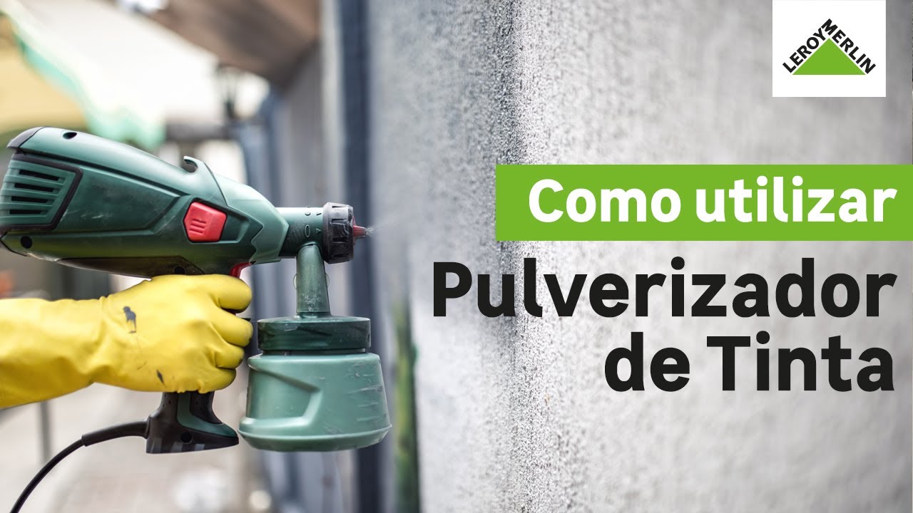 Como Utilizar Pulverizador de Tinta | Leroy Merlin