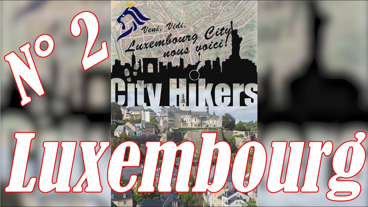 Épisode 2 : visite de LUXEMBOURG-Ville (Luxemburg-Lëtzebuerg)