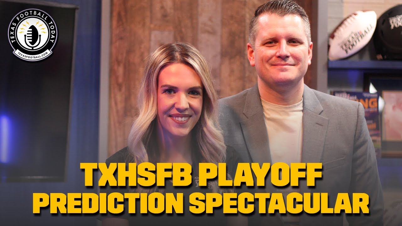 Texas High School Football Playoff Prediction Spectacular -- Texas Football Today