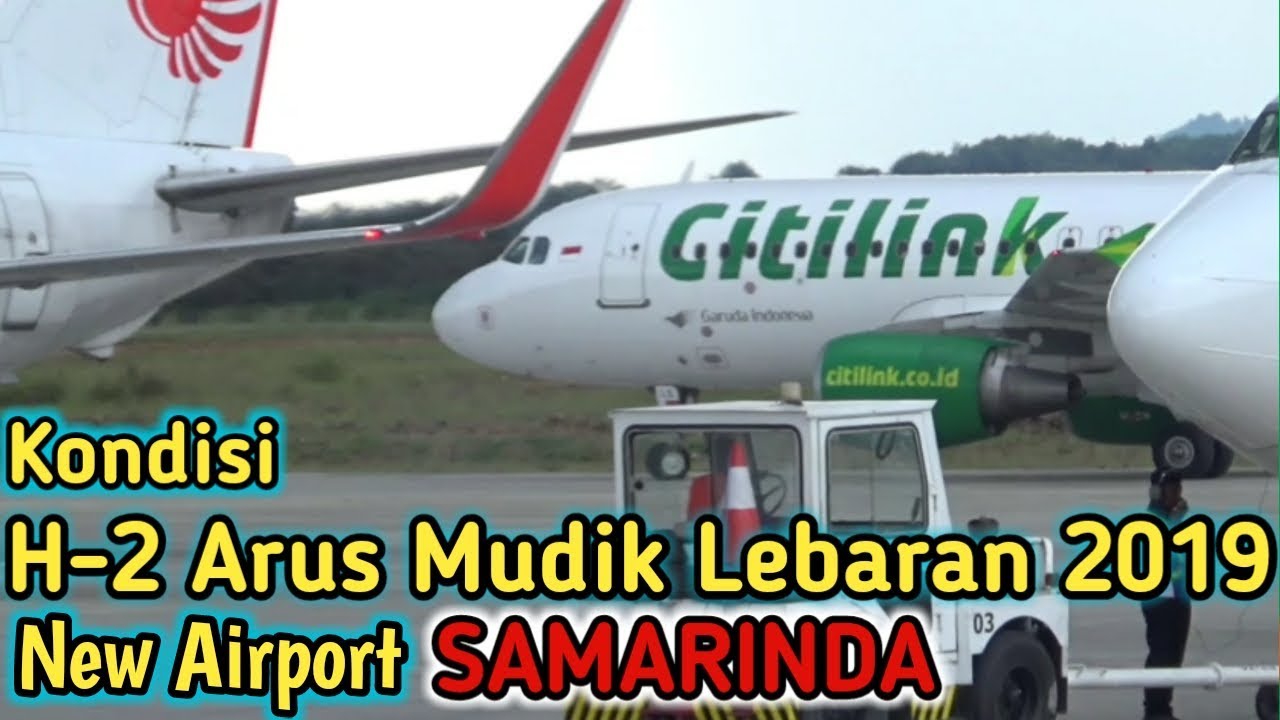 H-2 Arus Mudik di Bandara Baru APT.Pranoto SAMARINDA 2019.