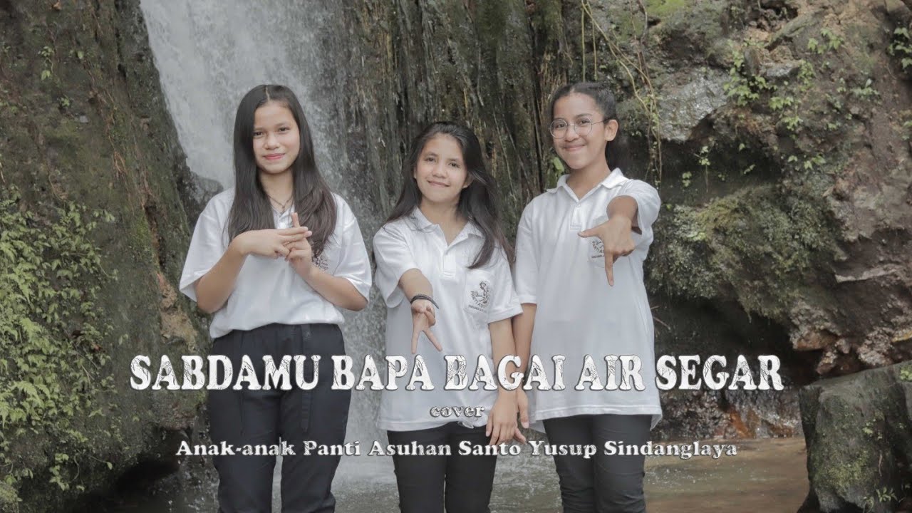 SABDAMU BAPA BAGAI AIR SEGAR - C0VER BY ( Anak-anak Panti Asuhan Santo Yusup )