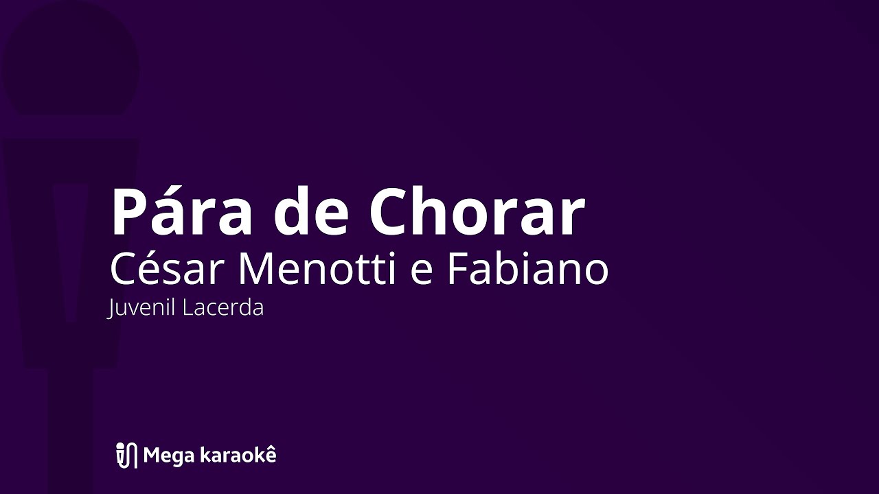 🎤 Pára de Chorar — César Menotti e Fabiano