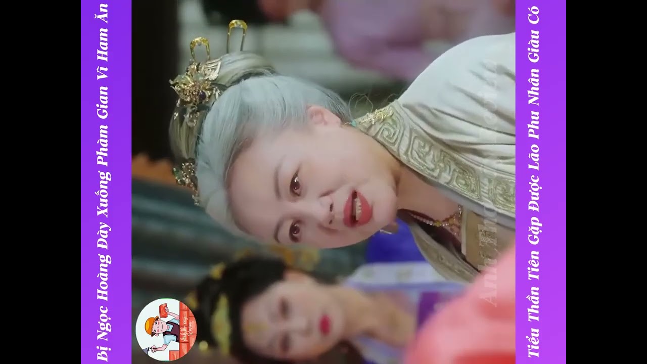 Bị Ngọc Hoàng Đày Xuống Phàm Gian Vì Ham Ăn, Tiểu Thần Tiên Gặp Được Lão Phu Nhân Giàu Có FUll bộ