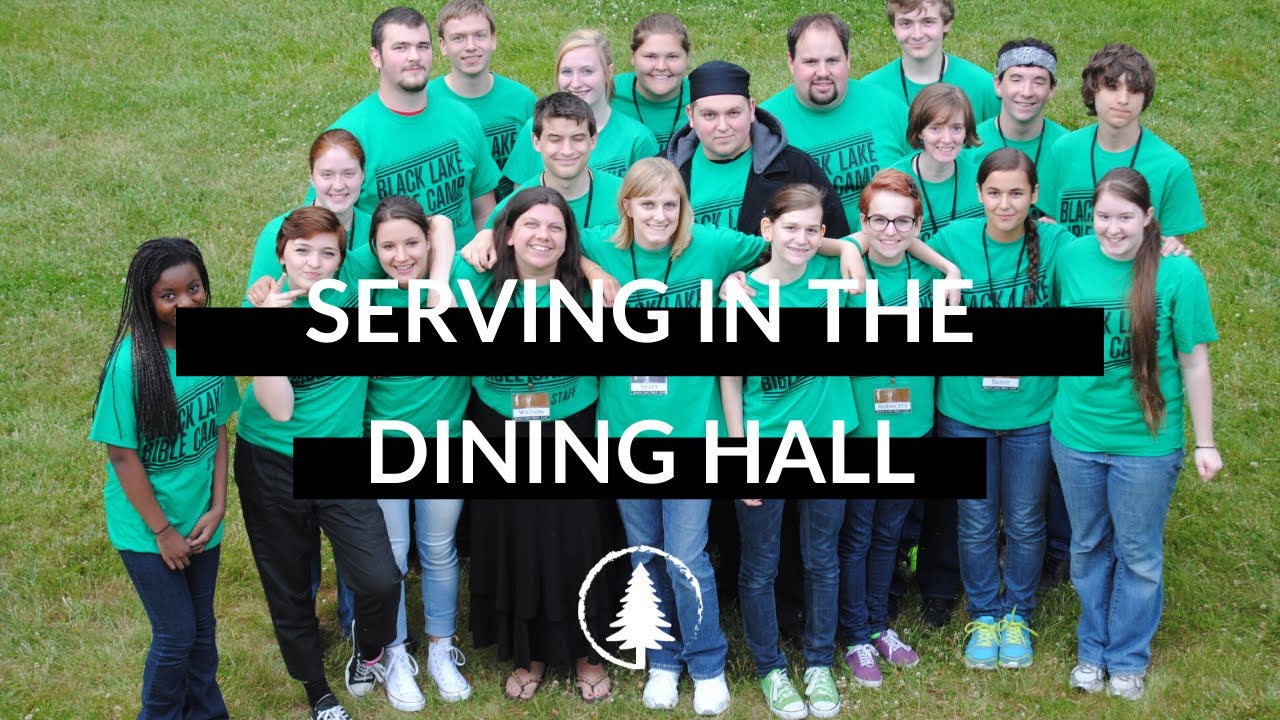 Summer Staff: Serving in the Dining Hall at Black Lake Bible Camp