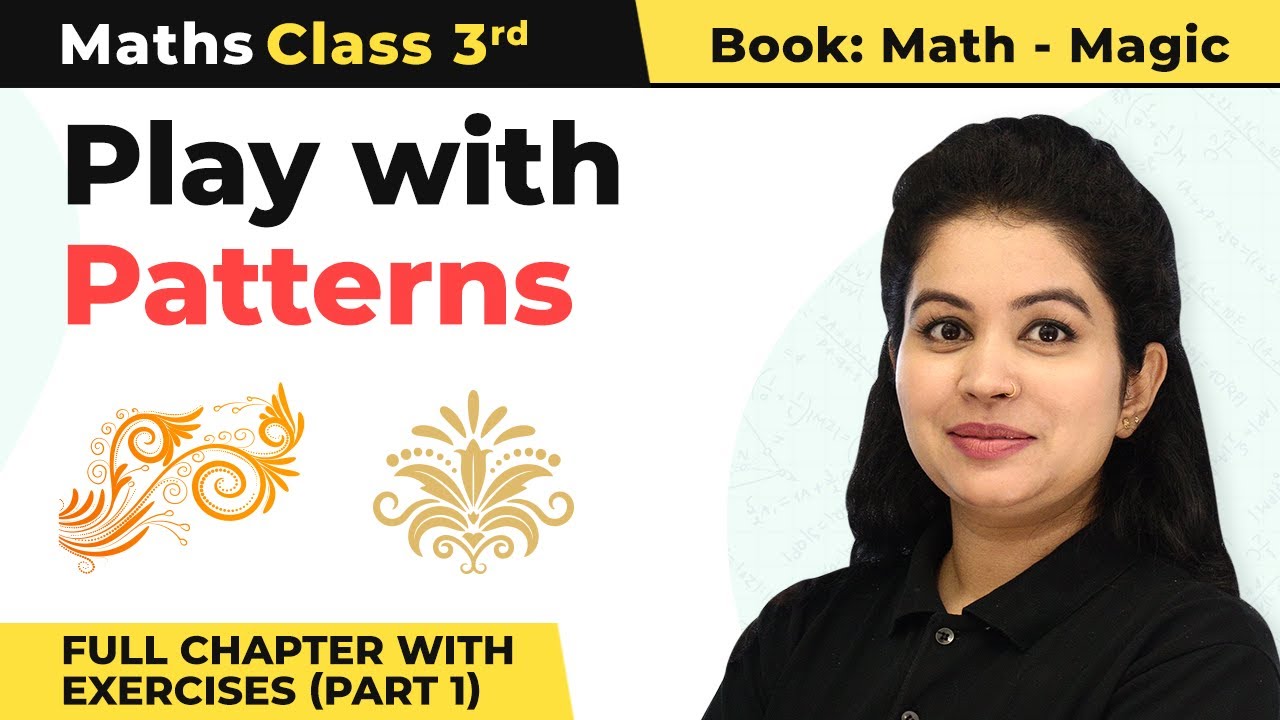 Class 3 Maths Chapter 10 | Play with Patterns Full Chapter With Exercises (Part 1)